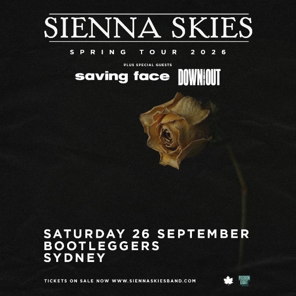 Sienna Skies | Spring Tour 2026 w Saving Face & Down and Out | + Last Words Afterparty