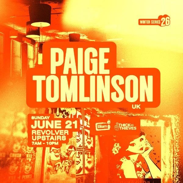 Paige Tomlinson (UK) | Winter Series pres. by Thick as Thieves at REVOLVER UPSTAIRS
