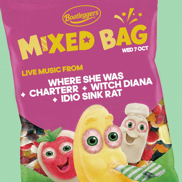 MIXED BAG #16 – WHERE SHE WAS, CHARTERR, WITCH DIANA + IDIO SINK RAT live at Bootleggers - Concert poster