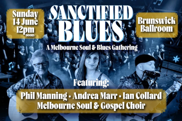 SANCTIFIED BLUES - A MELBOURNE SOUL & BLUES GATHERING live at Brunswick Ballroom - Concert poster