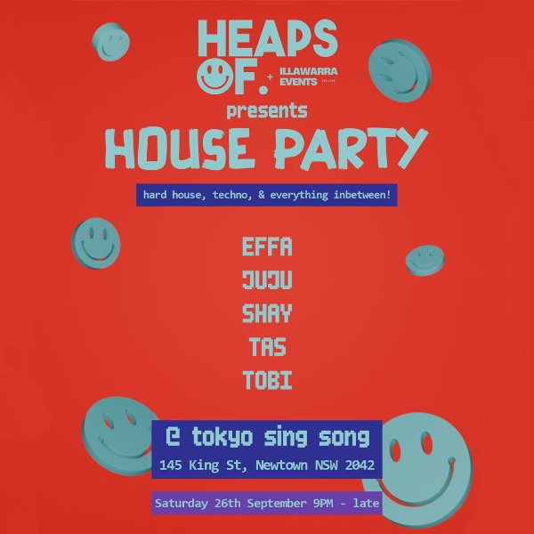 HEAPS OF. x ILLA Events pres. HOUSE PARTY 015 live at Tokyo Sing Song - Concert poster