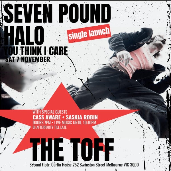 Seven Pound Halo – ‘You Think I Care’ Single Launch