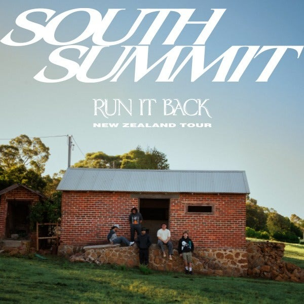 South Summit 'RUN IT BACK' New Zealand Tour live at Various, NZ - Concert poster