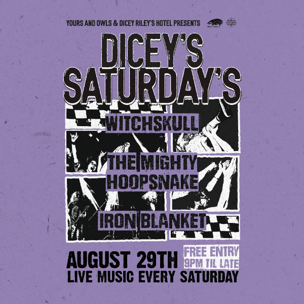 DICEY'S SATURDAYS w/ Witchskull // The Mighty Hoopsnake // Iron Blanket live at Dicey Riley's - Concert poster