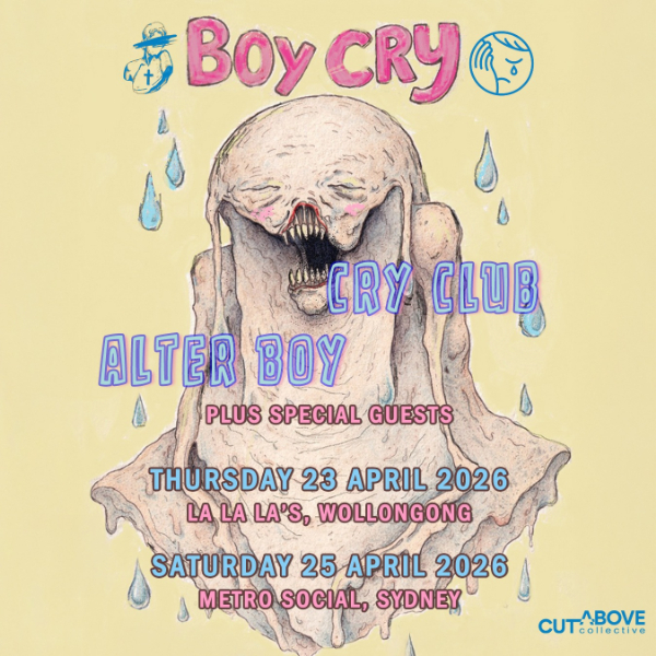 BOY CRY – Cry Club & Alter Boy w/ Little Girl Likes Her Brain live at La La La's in Wollongong on April 23, 2026 - Concert poster