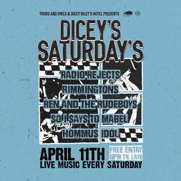 DICEY'S SATURDAYS w/ Radio Rejects // Rimmingtons // Ren and the Rudeboys // So I Says to Mabel // Hommus Idol live at Dicey Riley's in Wollongong on April 11, 2026 - Concert poster