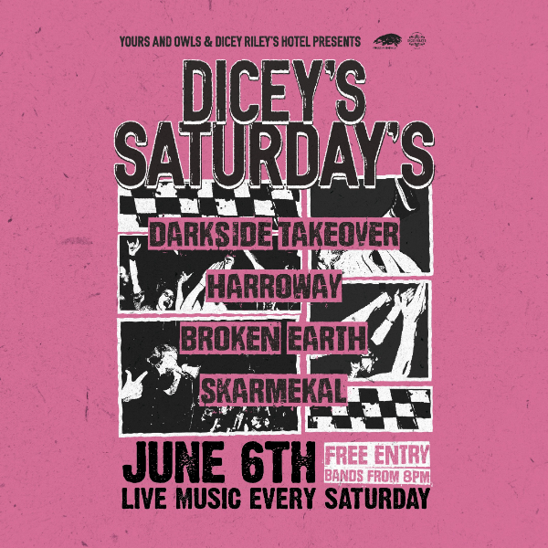 DICEY'S SATURDAYS x DARKSIDE TAKEOVER w/ Harroway // Broken Earth // Skarmekal live at Dicey Riley's - Concert poster