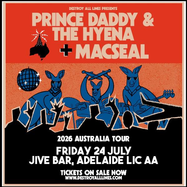 Prince Daddy & The Hyena + Macseal Australian Tour 2026 live at JIVE, ADELAIDE - Concert poster