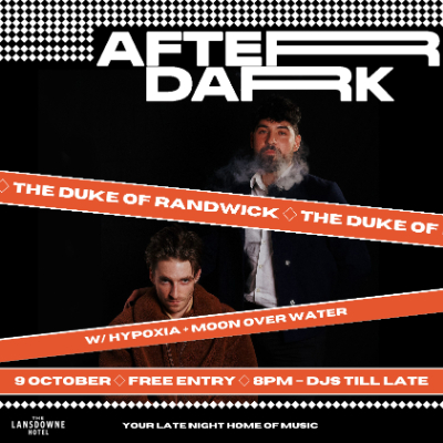 AFTER DARK W/ THE DUKE OF RANDWICK + HYPOXIA + MOON OVER WATER live at Lansdowne Hotel - Concert poster