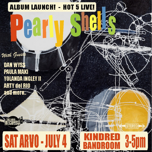 PEARLY'S HOT 5 LIVE! ALBUM LAUNCH live at Kindred Bandroom - Concert poster