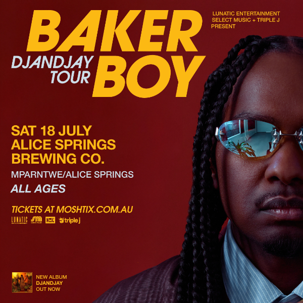 BAKER BOY - DJANDJAY Tour - ALL AGES live at Alice Springs Brewing Co - Concert poster