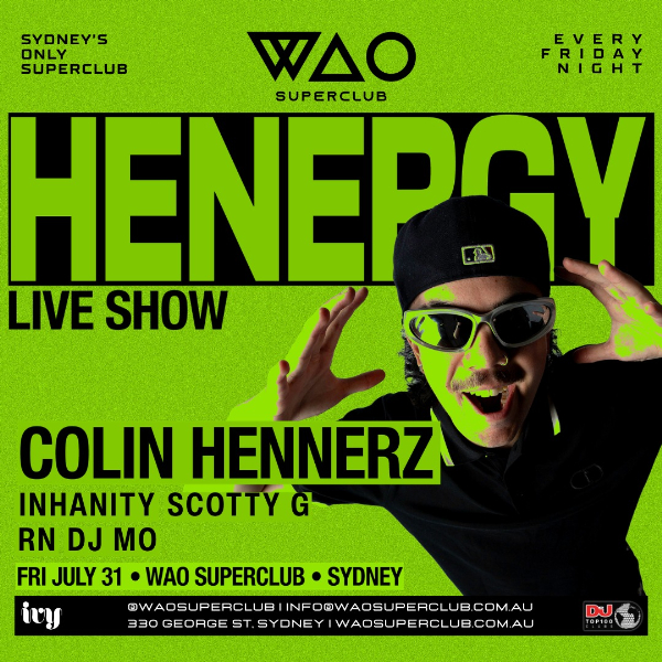 FRI 31 JULY - DJ COLIN HENNERZ @ WAO SUPERCLUB live at ivy Sydney - Concert poster
