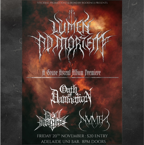 LUMEN AD MORTEM + OATH OF DAMNATION + HELL MACHINE + NUMEN NOCTIS (All Ages) live at UniBar Adelaide - Concert poster