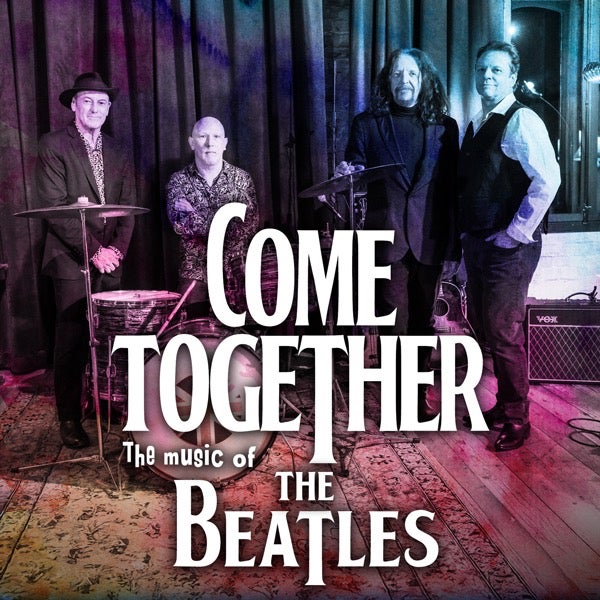 Come Together, The Music of The Beatles