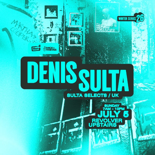 Denis Sulta (UK) | Winter Series pres. by Thick as Thieves at REVOLVER UPSTAIRS