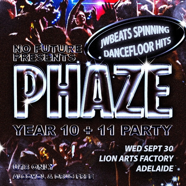 PHAZE: Year 10 + 11 Party - Adelaide live at Lion Arts Factory - Concert poster