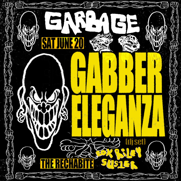 GARBAGE ~ GABBER ELEGANZA live at The Rechabite - Concert poster