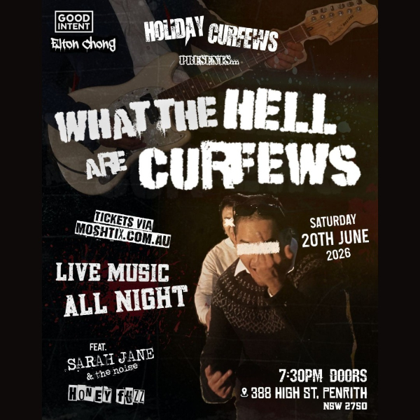 What the hell are curfews?! live at Elton chong - Concert poster