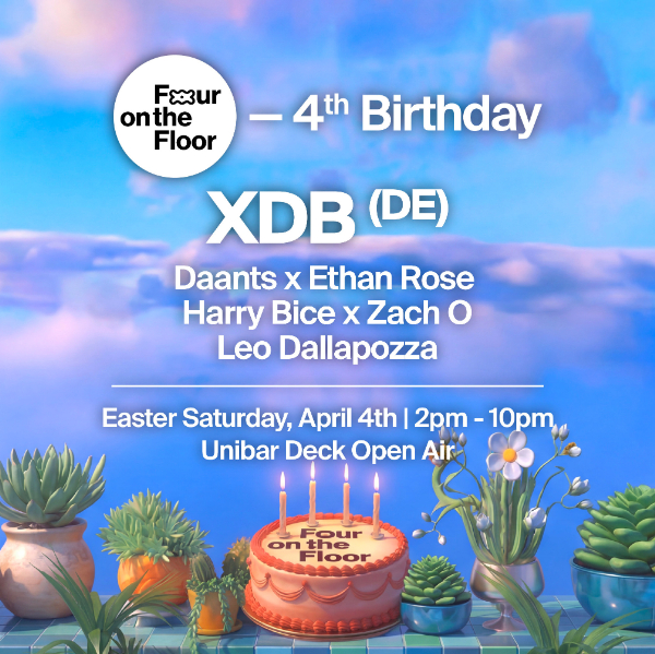 Four On The Floor 4th Birthday w/ XDB (DE) // Daants // Ethan Rose // Harry Bice // Zach O // Leo Dallapozza live at University of Wollongong in Wollongong on April 04, 2026 - Concert poster