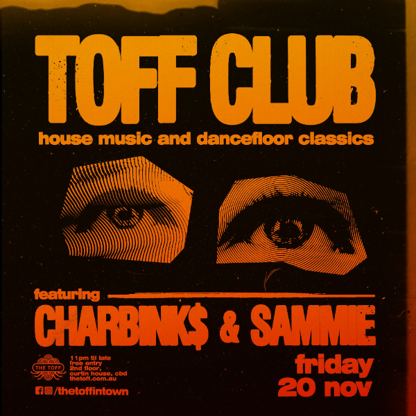 TOFF CLUB W/ CHARBINK$ & SAMMIE live at THE TOFF IN TOWN, MELBOURNE - Concert poster