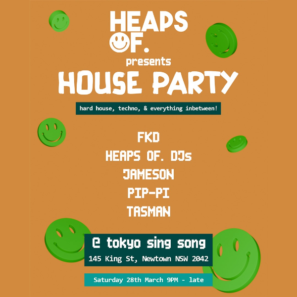HEAPS OF. pres. HOUSE PARTY 010 live at Tokyo Sing Song in Newtown on March 28, 2026 - Concert poster