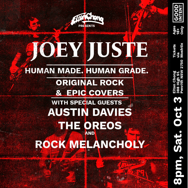 Joey Juste | Human Made, Human Grade. live at Elton chong - Concert poster