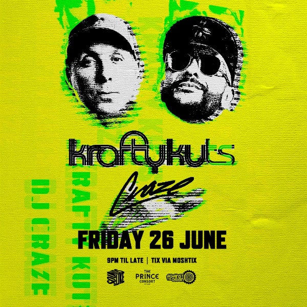KRAFTY KUTS (UK) & DJ CRAZE (US) — BRISBANE at The Prince Consort
