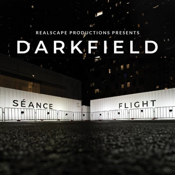 DARKFIELD SÉANCE & FLIGHT