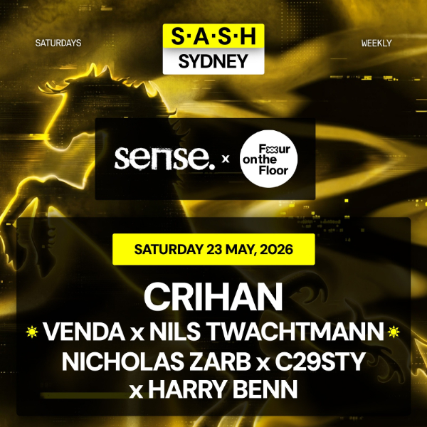 ★ S.A.S.H Sydney x sense. x Four On The Floor ★ Crihan ★ Saturday 23rd May ★ live at Waywards Ballroom - Concert poster