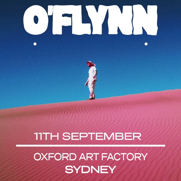 Gallery pres. O'Flynn (UK) | Sydney at Oxford Art Factory