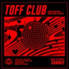 TOFF CLUB with SAMMIE