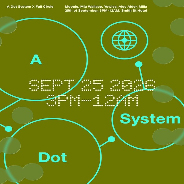 A Dot System X Full Circle Present: Moopie live at A Smith St Basement - Concert poster