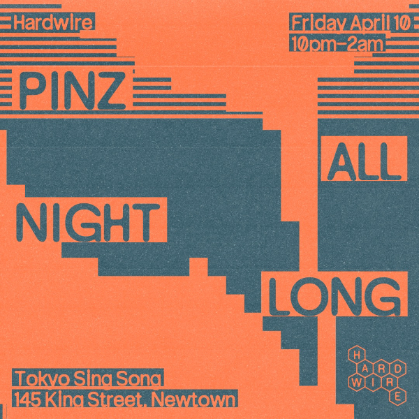 Hardwire / PINZ ALL NIGHT LONG live at Tokyo Sing Song in Newtown on April 10, 2026 - Concert poster