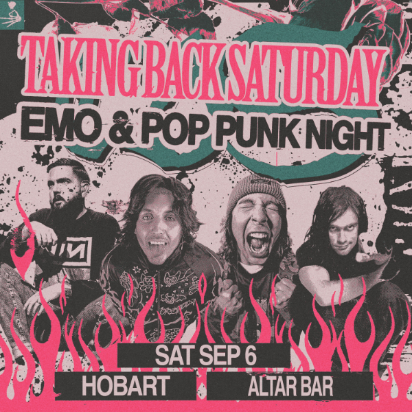TAKING BACK SATURDAY: Emo & Pop Punk Night - Hobart | Altar Bar