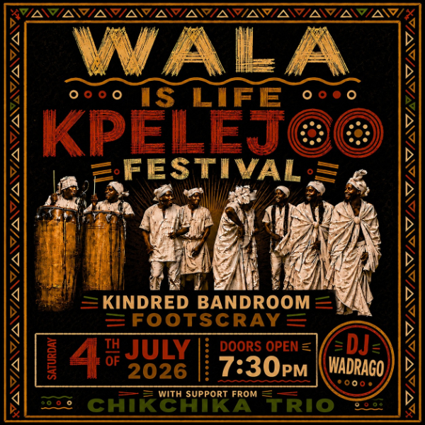 WALA IS LIFE: KPELEJOO FESTIVAL live at Kindred Bandroom - Concert poster