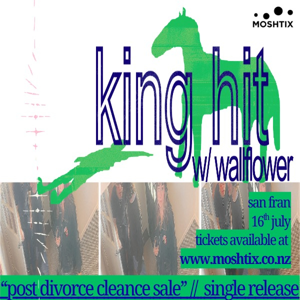 King Hit w/ Wallflower - ‘post divorce clearance sale’ single release live at San Fran - Concert poster