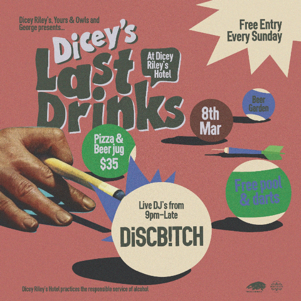 LAST DRINKS w/ DiSCB!TCH live at Dicey Riley's in Wollongong on March 08, 2026 - Concert poster