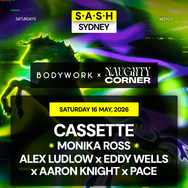 ★ S.A.S.H Sydney x Bodywork & Naughty Corner ★ Cassette ★ Saturday 16th May ★ live at Waywards Ballroom - Concert poster