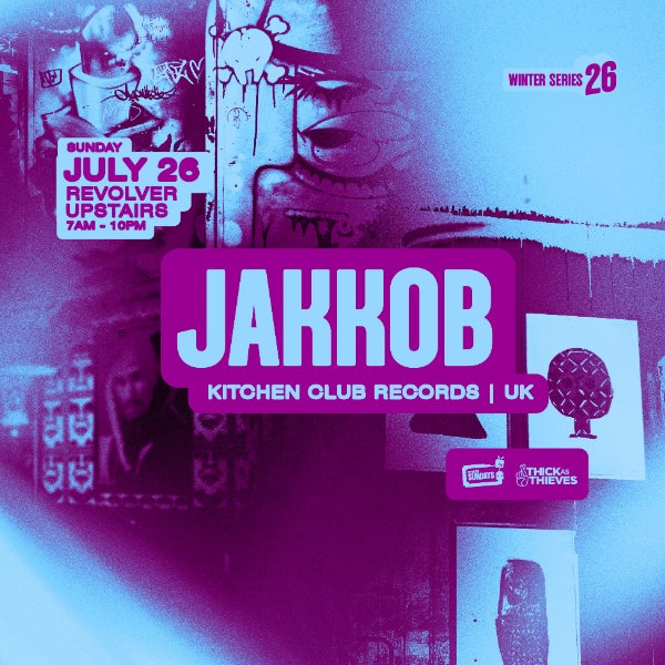 Jakkob (UK)| Winter Series pres. by Thick as Thieves at REVOLVER UPSTAIRS