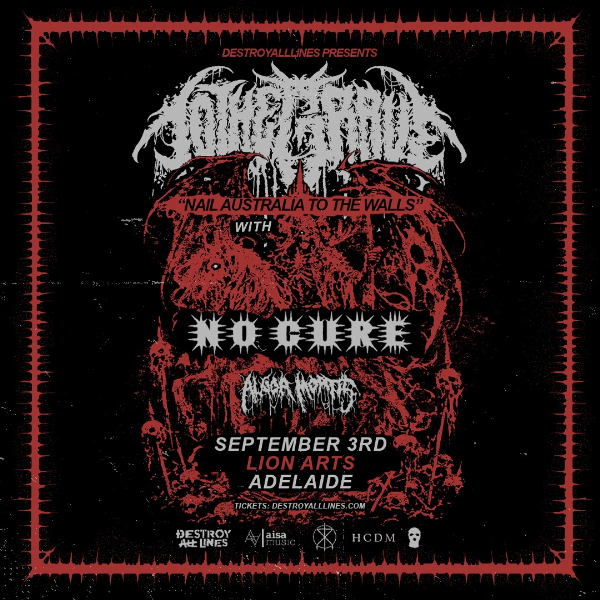 TO THE GRAVE 'NAIL AUSTRALIA TO THE WALLS' with NO CURE (USA) & ALGOR MORTIS live at Lion Arts Factory - Concert poster