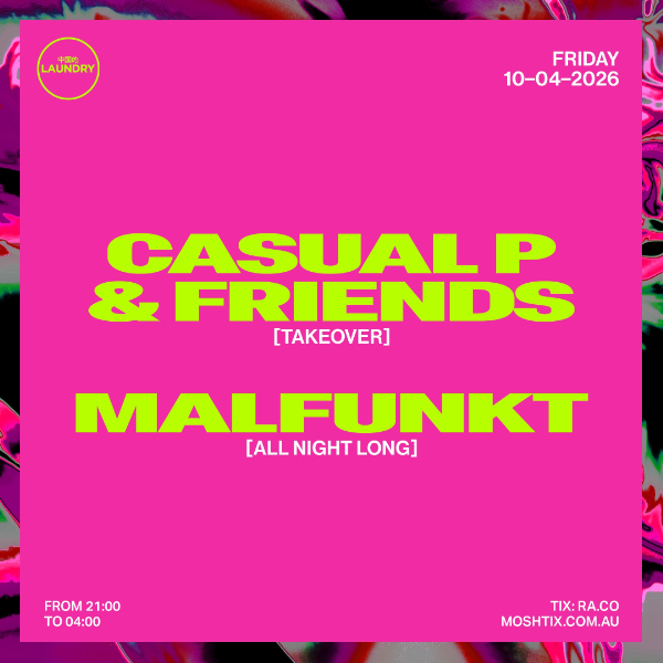 Chinese Laundry Invites CASUAL P & FRIENDS + MALFUNKT [ALL NIGHT LONG] live at Chinese Laundry in Sydney on April 10, 2026 - Concert poster