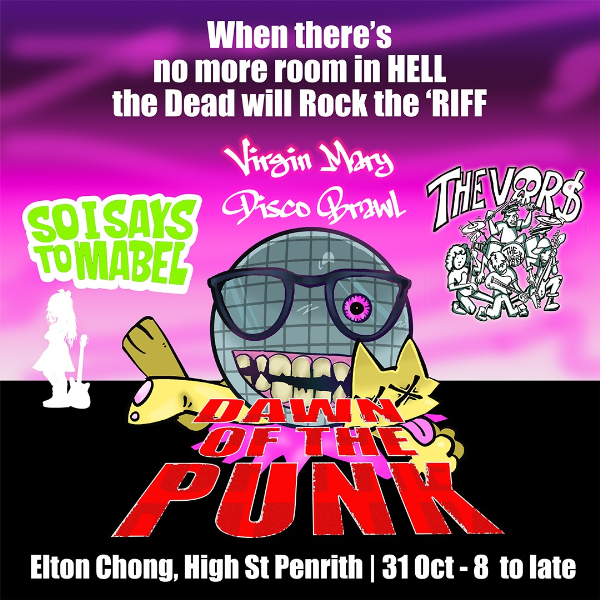 Dawn of The Punk - Halloween in the 'Riff with The Vors, Virgin Mary Disco Brawl,  and So I Says To Mabel live at Elton chong - Concert poster