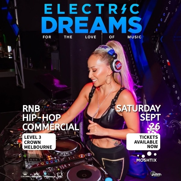 ELECTRIC DREAMS: RnB - HipHop & Commercial CLUB live at Level 3 Crown - Crown Melbourne - Concert poster