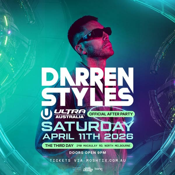 Official ULTRA AUSTRALIA After Party ~ Feat. DARREN STYLES live at The Third Day in Melbourne on April 11, 2026 - Concert poster
