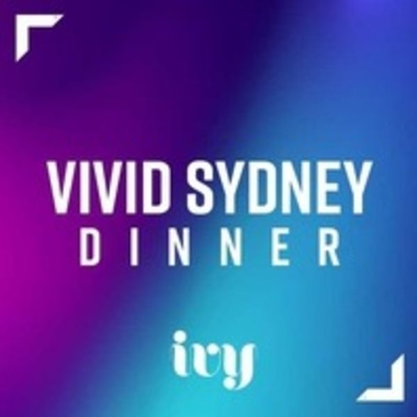 Vivid Sydney Dinner 2023 | ivy Ballroom