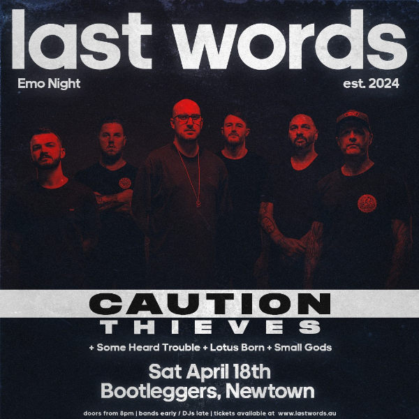 Last Words LIVE | Caution Thieves w Some Heard Trouble, Lotus Born & Small Gods live at Bootleggers in Newtown on April 18, 2026 - Concert poster