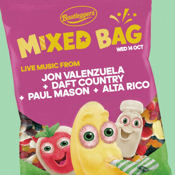 MIXED BAG #17 – JON VALENZUELA, DAFT COUNTRY, PAUL MASON + ALTA RICO live at Bootleggers - Concert poster
