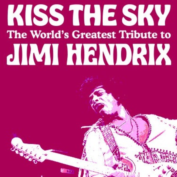 Kiss The Sky (USA) Tribute to JIMI HENDRIX