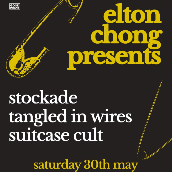 Elton Chong Presents #4: Stockade, Tangled In Wires & Suitcase Cult live at Elton chong - Concert poster