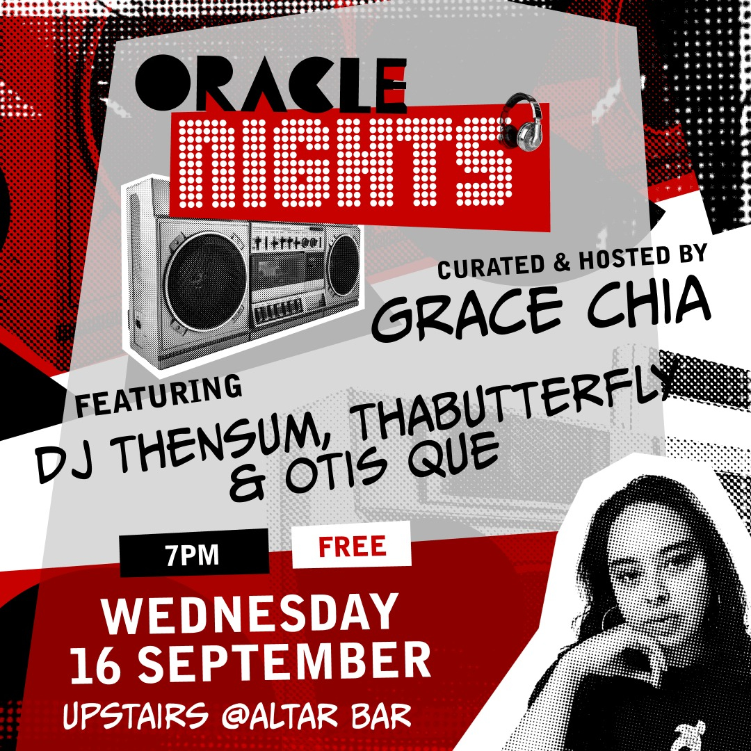 Oracle Nights curated and hosted by Grace Chia ft. DJ Thensum, ThaButterfly & Otis Que